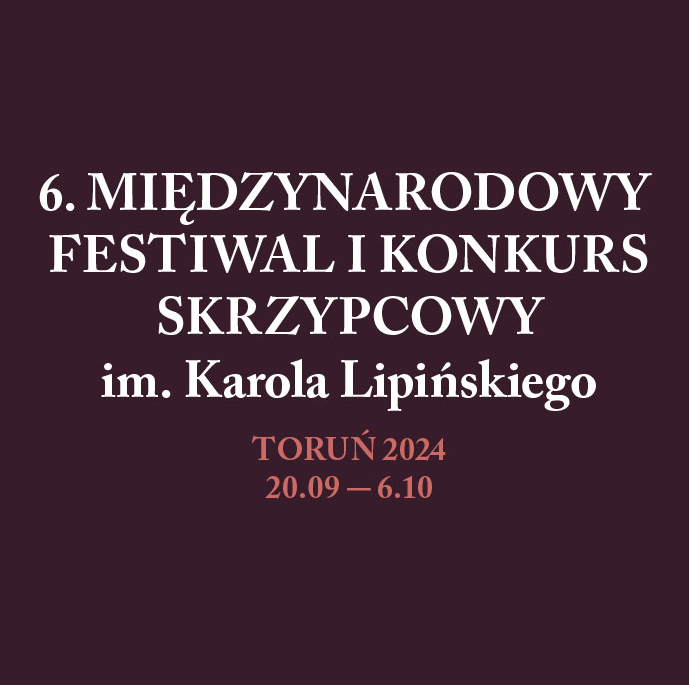 torun-|-vi-miedzynarodowy-festiwal-i-konkurs-skrzypcowy-im.-karola-lipinskiego